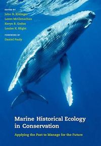 Cover image for Marine Historical Ecology in Conservation: Applying the Past to Manage for the Future
