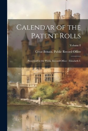 Cover image for Calendar of the Patent Rolls