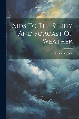 Cover image for Aids To The Study And Forcast Of Weather