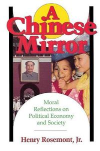 Cover image for Chinese Mirror: Moral Reflections on Political Ecomy and Society