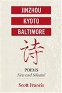 Cover image for Jinzhou, Kyoto, Baltimore: Poems New and Selected