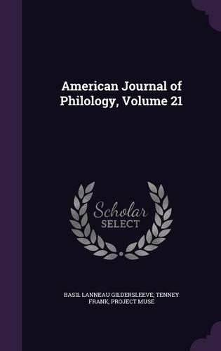 American Journal of Philology, Volume 21