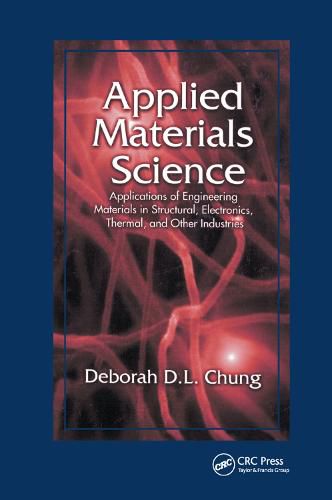 Cover image for Applied Materials Science: Applications of Engineering Materials in Structural, Electronics, Thermal, and Other Industries