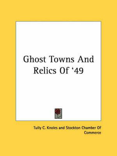 Cover image for Ghost Towns and Relics of '49