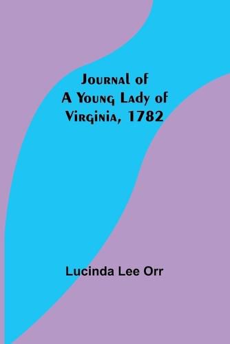 Cover image for Journal of a Young Lady of Virginia, 1782