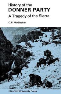 Cover image for History of the Donner Party: A Tragedy of the Sierra