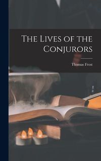 Cover image for The Lives of the Conjurors