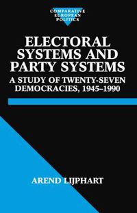 Cover image for Electoral Systems and Party Systems: A Study of Twenty-Seven Democracies, 1945-1990