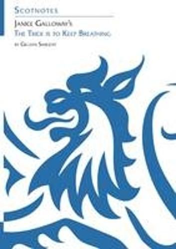 Janice Galloway's The Trick is to Keep Breathing: (Scotnotes Study Guides)