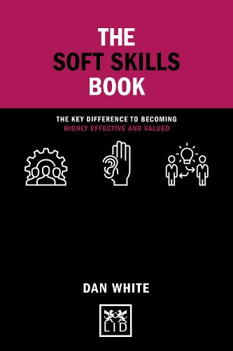 The Soft Skills Book: The key difference to becoming highly effective and valued