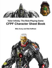 Cover image for Valor Infinity: the Role-Playing Game Cfpf Character Sheet Book