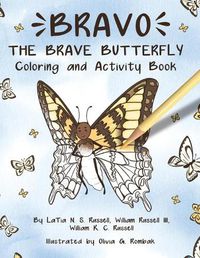 Cover image for Bravo The Brave Butterfly: Coloring and Activity Book: Coloring