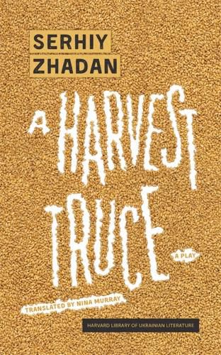 A Harvest Truce: A Play