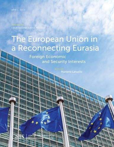 Cover image for The European Union in a Reconnecting Eurasia: Foreign Economic and Security Interests