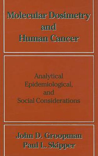 Cover image for Molecular Dosimetry and Human Cancer: Analytical, Epidemiological, and Social Considerations