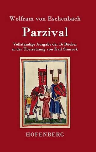Parzival: Vollstandige Ausgabe der 16 Bucher in der UEbersetzung von Karl Simrock