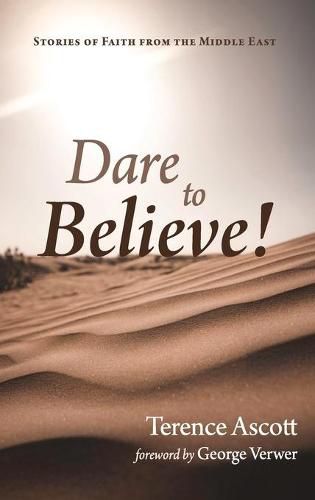 Cover image for Dare to Believe!: Stories of Faith from the Middle East