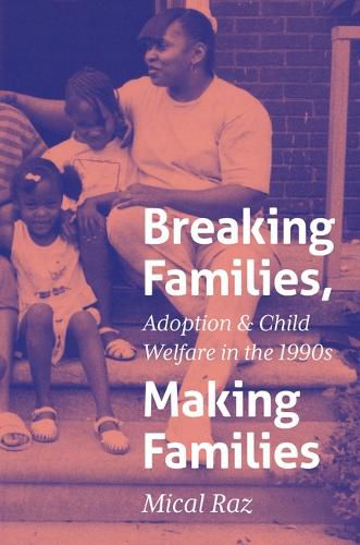 Breaking Families, Making Families, Mical Raz (9781469694689 ...