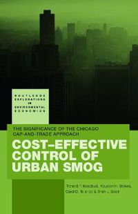 Cover image for Cost-Effective Control of Urban Smog: The Significance of the Chicago Cap-and-Trade Approach
