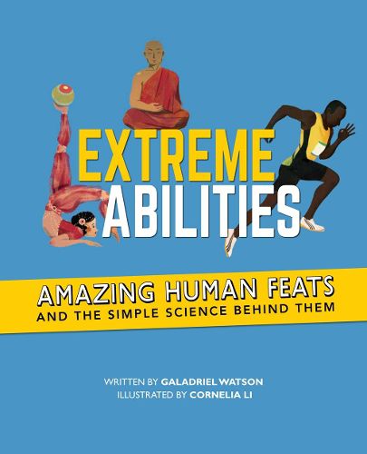 Cover image for Extreme Abilities: Amazing Human Feats and the Simple Science Behind Them