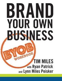 Cover image for The Brand Your Own Business Workbook: A Step-by-Step Guide to Being Known, Liked, and Trusted in the Age of Rapid Distraction