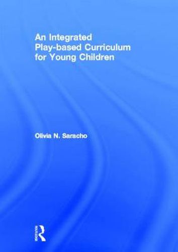 Cover image for An Integrated Play-based Curriculum for Young Children