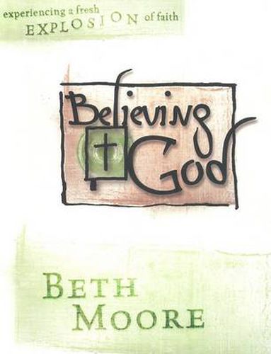 Cover image for Believing God - Bible Study Book: Experience a Fresh Explosion of Faith