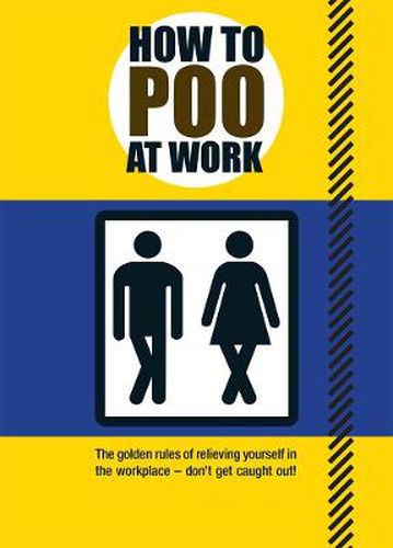 Cover image for How to Poo at Work: The golden rules of relieving yourself in the workplace