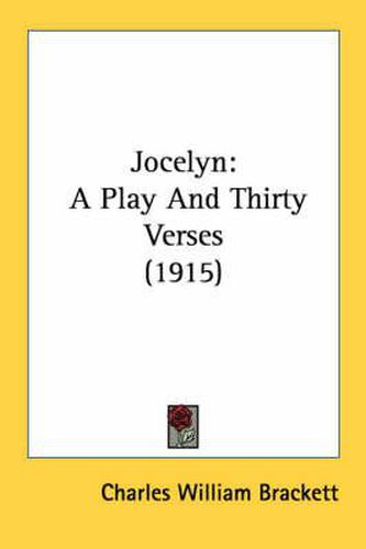 Cover image for Jocelyn: A Play and Thirty Verses (1915)