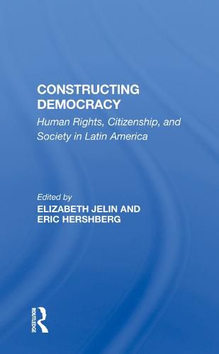 Cover image for Constructing Democracy: Human Rights, Citizenship, and Society in Latin America