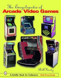 Cover image for The Encyclopedia of Arcade Video Games