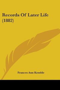 Cover image for Records of Later Life (1882)