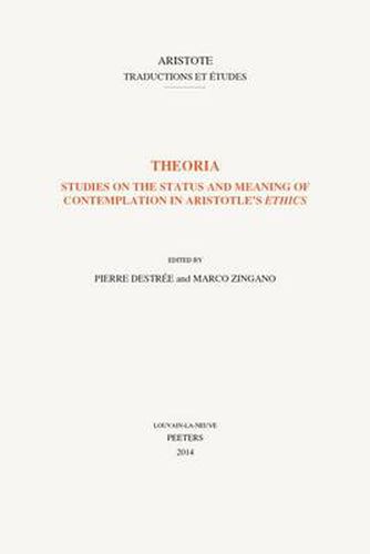 Cover image for Theoria: Studies on the Status and Meaning of Contemplation in Aristotle's Ethics