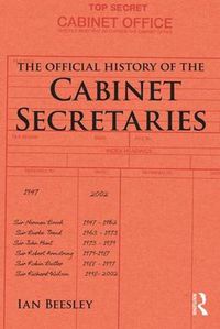 Cover image for The Official History of the Cabinet Secretaries