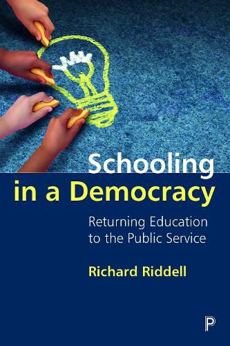 Cover image for Schooling in a Democracy: Returning Education to the Public Service