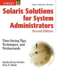 Cover image for Solaris Solutions for System Administrators: Time-saving Tips, Techniques and Workarounds