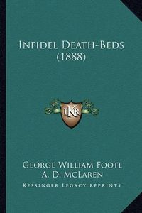 Cover image for Infidel Death-Beds (1888)