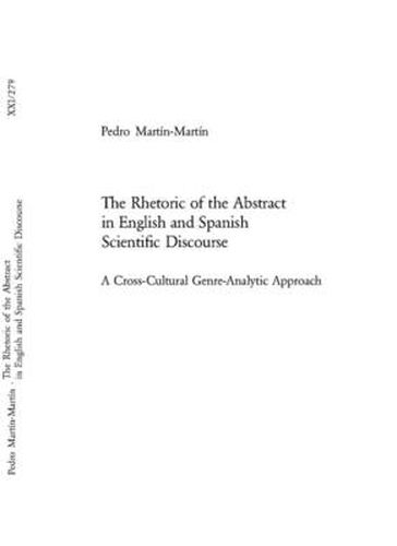 The Rhetoric of the Abstract in English and Spanish Scientific Discourse: A Cross-Cultural Genre-Analytic Approach