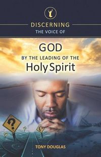 Cover image for Discerning the Voice of God by the Leading of the Holy Spirit