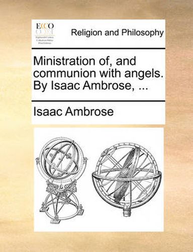 Cover image for Ministration Of, and Communion with Angels. by Isaac Ambrose, ...