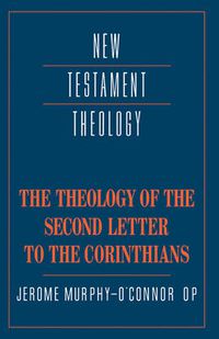 Cover image for The Theology of the Second Letter to the Corinthians