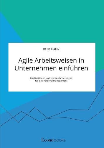 Cover image for Agile Arbeitsweisen in Unternehmen einfuhren: Implikationen und Herausforderungen fur das Personalmanagement