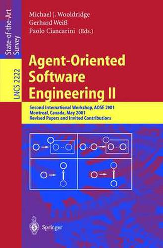 Agent-Oriented Software Engineering II: Second International Workshop, AOSE 2001, Montreal, Canada, May 29, 2001. Revised Papers and Invited Contributions
