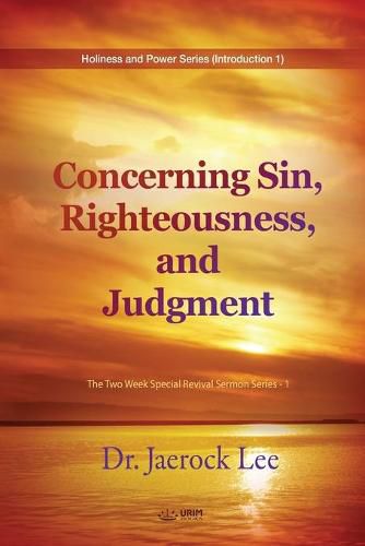 Concerning Sin, Righteousness, and Judgment