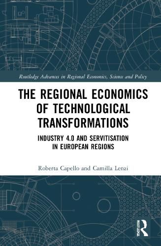 Cover image for The Regional Economics of Technological Transformations: Industry 4.0 and Servitisation in European Regions