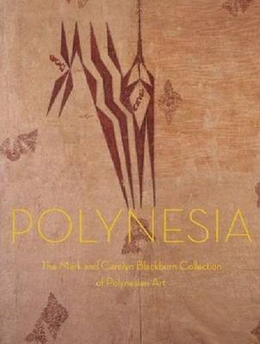 Cover image for Polynesia: The Mark and Carolyn Blackburn Collection of Polynesian Art