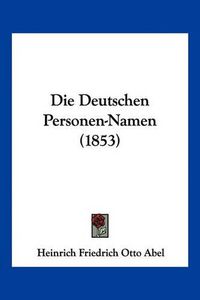 Cover image for Die Deutschen Personen-Namen (1853)