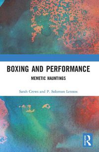 Cover image for Boxing and Performance: Memetic Hauntings