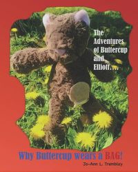 Cover image for Why Buttercup Wears a BAG!: The Adventures of Buttercup and Elliott....