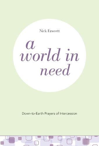 Cover image for A World in Need: Down-to-Earth Prayers of Intercession